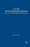 Late Postmodernism: American Fiction at the Millennium 1349529435 Book Cover