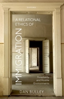 A Relational Ethics of Immigration: Hospitality and Hostile Environments 019289000X Book Cover