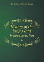 History of the King's Inns in Three Parts. Part 1. 5518583796 Book Cover