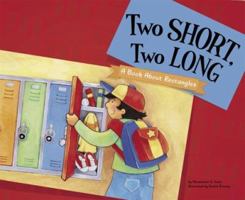 Two Short, Two Long: A Book About Rectangles (Know Your Shapes) (Know Your Shapes) 1404815732 Book Cover