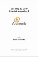 Der Weg Zu Voip Asterisk Von a Bis Z 1847289614 Book Cover