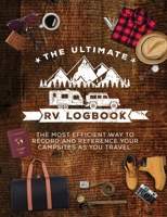 The Ultimate RV Logbook: The best RVer travel logbook for logging RV campsites and campgrounds to reference later. An amazing tool for RVing, ... RVers. (Classic Cover Design (Glossy)) 1790403669 Book Cover