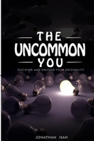 The Uncommon You: Discover and Unleash Your Originality B0884HVCHG Book Cover
