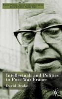 Intellectuals and Politics in Post-War France (French Politics, Society and Culture) 1349417688 Book Cover