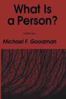 What is A Person? (Contemporary Issues in Biomedicine, Ethics, and Society) 0896031179 Book Cover