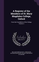 A Register of the Members of St. Mary Magdalen College, Oxford: From the Foundation of the College, Volume 3 134104257X Book Cover