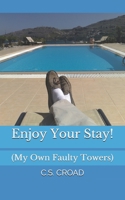 ENJOY YOUR STAY!: My Own Faulty Towers B09BT9CXTS Book Cover