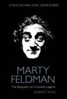 Marty Feldman: The Biography of a Comedy Legend 0857683780 Book Cover