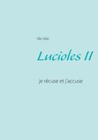 Lucioles II: je récuse et j'accuse 2322158348 Book Cover