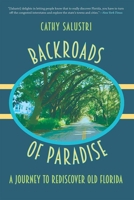 Backroads of Paradise: A Journey to Rediscover Old Florida 0813062969 Book Cover