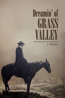 Dreamin' of Grass Valley 1441573623 Book Cover