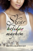 Shear Holiday Mayhem : A Melanie Hogan Mystery, Book 5 1735939307 Book Cover