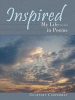 Inspired: My Life (so far) in Poems 1452031681 Book Cover