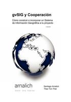 Gvsig y Cooperacion Como Construir E Incorporar Un Sistema de Informacion Geografica a Tu Proyecto 8461302524 Book Cover