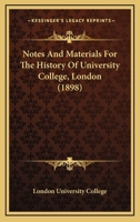 Notes And Materials For The History Of University College, London 1166290336 Book Cover