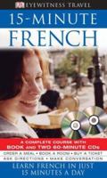 French: Speak French in Just 15 Minutes a Day (15 Minute)