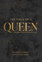 The Voice Of A Queen: Unleashing The Power Of Purposeful Words 173340306X Book Cover