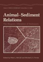 Animal-Sediment Relations:The Biogenic Alteration of Sediments (Topics in Geobiology) 1475713193 Book Cover