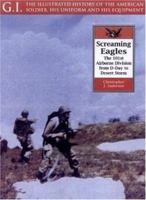 Screaming Eagles: The 101st Airborne from D-Day to Desert Storm (G.I. Series) 1853674257 Book Cover