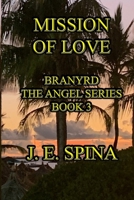 Mission of Love: Branyrd the Angel Series Book 3 B0CLDHJB4M Book Cover