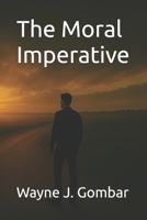 The Moral Imperative B0FNWTBSY5 Book Cover
