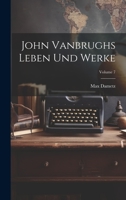 John Vanbrughs Leben Und Werke; Volume 7 1020659211 Book Cover