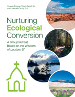 Nurturing Ecological Conversion: A Group Retreat Based on the Wisdom of Laudato Si’ 0829460136 Book Cover