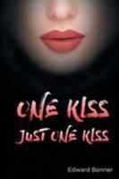 One Kiss: Just One Kiss 0692516719 Book Cover