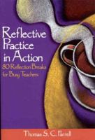 Reflective Practice in Action: 80 Reflection Breaks for Busy Teachers (1-Off) 0761931643 Book Cover