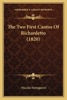 The Two First Cantos of Richardetto 1167167813 Book Cover