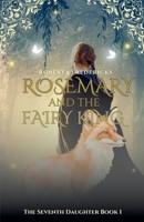 Rosemary and the Fairy King B09VB2WW8Y Book Cover