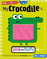 My Crocodile Is... Pink and Fluffy 1789477271 Book Cover