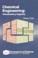 Chemical Engineering (Dimensions of Science S.) 0333452496 Book Cover