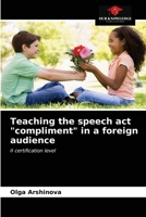 Teaching the speech act "compliment" in a foreign audience: II certification level 6203483273 Book Cover