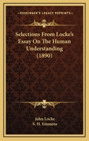 Selections from Locke's Essay on the Human Understanding 1148982663 Book Cover