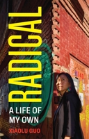 Radical: A Life of My Own 0802161561 Book Cover