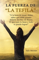 La fuerza de la Tefilá: La fuerza del Rezo (Spanish Edition) B0CN4D3DRG Book Cover