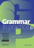 Grammar in Practice 6 (Grammar in Practice) 0521618290 Book Cover