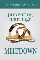 Preventing Marriage Meltdown 0997851457 Book Cover