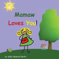Mamaw Loves You! 1539382052 Book Cover