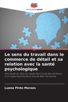 Le sens du travail dans le commerce de détail et sa relation avec la santé psychologique (French Edition) 6208208157 Book Cover