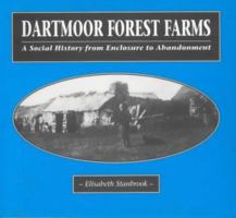 Dartmoor Forest Farms: A Social History from Enclosure to Abandonment 0861148878 Book Cover