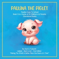 Paulina The Piglet: Paulina Goes To School : Book 3 1971950203 Book Cover