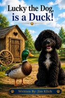Lucky the Dog, is a Duck! B0HG9GPN5Z Book Cover