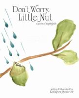 Don't Worry, Little Nut 0615466869 Book Cover