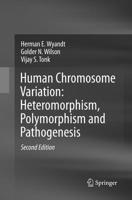 Human Chromosome Variation: Heteromorphism, Polymorphism and Pathogenesis 9811030340 Book Cover