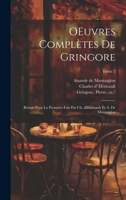 OEuvres complètes de Gringore; réunis pour la première fois par Ch. d'Héricault et A. de Montaiglon; Tome 2 1022460153 Book Cover