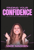 Finding Your Confidence: A Junior Golfer's Guide to Unshakeable Mental Strength (Foundation Skills Series: Volume 1) B0FKZYPB8S Book Cover