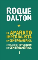 Imperialismo y Revolucion en Centroamerica: El Aparato Imperialista En Centroamerica 1921700904 Book Cover