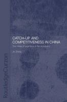 Catch-Up and Competitiveness in China: The Case of Large Firms in the Oil Industry (Routledge-Curzon Studies on the Chinese Economy, 8) 0415333210 Book Cover